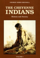 book The Cheyenne Indians, Volume 1: History and Society