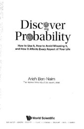 book Discover Probability: How to Use It, how to Avoid Misusing It, and how it Affects Every Aspect of Your Life