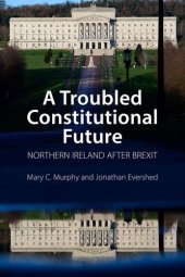 book A Troubled Constitutional Future: Northern Ireland after Brexit