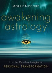 book Awakening Astrology: Five Key Planetary Energies for Personal Transformation