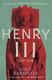 book Henry III: The Rise to Power and Personal Rule, 1207-1258