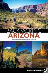 book Backpacking Arizona: From Deep Canyons to Sky Islands