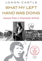 book What My Left Hand Was Doing: Lessons from a Grassroots Activist