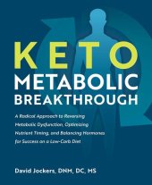 book Keto Metabolic Breakthrough: A Radical Approach to Reversing Metabolic Dysfunction, Optimizing Nutrient Timin g, and Balancing Hormones for Success on a Low-Carb Diet