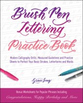 book Brush Pen Lettering Practice Book: Modern Calligraphy Drills, Measured Guidelines and Practice Sheets to Perfect Your Basic Strokes, Letterforms and Words