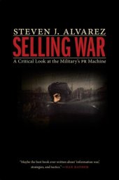 book Selling War: A Critical Look at the Military's PR Machine