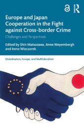 book Europe and Japan Cooperation in the Fight against Cross-border Crime: Challenges and Perspectives