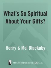 book What's So Spiritual About Your Gifts?