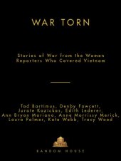 book War Torn: Stories of War from the Women Reporters who Covered Vietnam