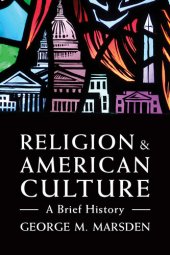 book Religion and American Culture: A Brief History