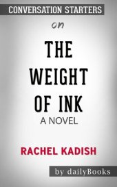 book The Weight of Ink --by Rachel Kadish​​​​​​​ | Conversation Starters