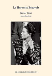 book La herencia Beauvoir.: Reflexiones críticas y personales acerca de su vida y obra