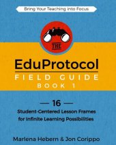 book The EduProtocol Field Guide: 16 Student-Centered Lesson Frames for Infinite Learning Possibilities