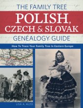 book The Family Tree Polish, Czech And Slovak Genealogy Guide: How to Trace Your Family Tree in Eastern Europe