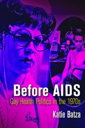 book Before AIDS: Gay Health Politics in the 1970s