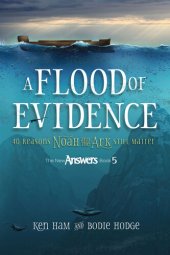 book A Flood of Evidence: 40 Reasons Noah and the Ark Still Matter