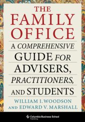 book The Family Office: A Comprehensive Guide for Advisers, Practitioners, and Students