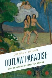 book Outlaw Paradise: Why Countries Become Tax Havens