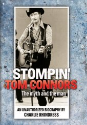 book Stompin' Tom Connors: The myth and the man — an unauthorized biography