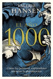 book El año 1000: Cómo los primeros exploradores iniciaron la globalización