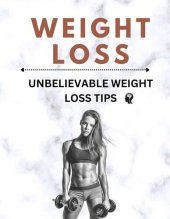 book WEIGHT LOSS: UNBELIEVABLE WEIGHT LOSS TIPS