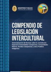 book Compendio de legislación intercultural (Perú). Sistematización de Normas sobre la Jurisdicción Especial (Comunidades Campesinas, Comunidades Nativas, Rondas Campesinas y otros Pueblos Indígenas)