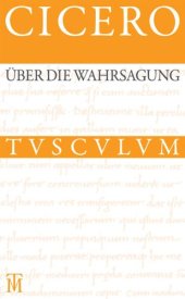 book Über die Wahrsagung · De divinatione: Lateinisch-deutsch