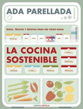 book La cocina sostenible: Ideas, trucos y recetas para no tirar nada