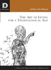 book The Art of Living for A Technological Age