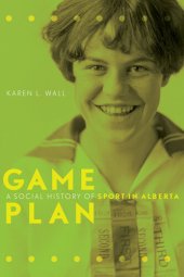 book Game Plan: A Social History of Sport in Alberta