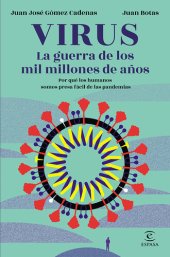 book Virus. La guerra de los mil millones de años: Por qué los humanos somos presa fácil de las pandemias