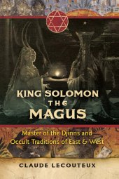 book King Solomon the Magus: Master of the Djinns and Occult Traditions of East and West