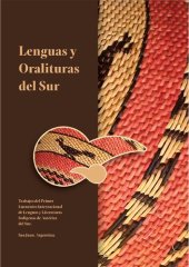 book Lenguas y Oralituras del Sur. Trabajos del Primer Encuentro Internacional de Lenguas y Literaturas Indígenas de América del Sur, San Juan, Argentina