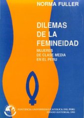 book Dilemas de la femineidad. Mujeres de clase media en el Perú