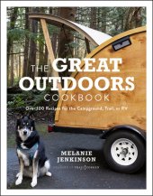 book The Great Outdoors Cookbook: Over 100 Recipes for the Campground, Trail, or RV