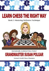 book Learn Chess the Right Way: Book 3: Mastering Defensive Techniques