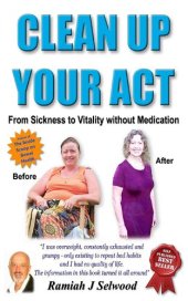 book Clean Up Your Act: From Sickness to Vitality Without Medication