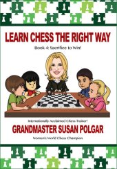 book Learn Chess the Right Way: Book 4: Sacrifice to Win!