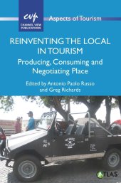 book Reinventing the Local in Tourism: Producing, Consuming and Negotiating Place