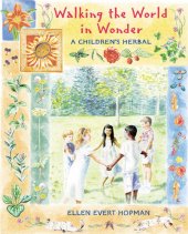 book Walking the World in Wonder: A Children's Herbal