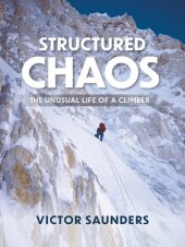 book Structured Chaos: The unusual life of a climber