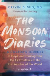 book The Monsoon Diaries: A Doctor's Journey of Hope and Healing from the ER Frontlines to the Far Reaches of the World