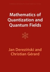 book Mathematics of Quantization and Quantum Fields