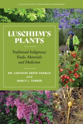 book Luschiim's Plants: A Hul'q'umi'num (Cowichan) Ethnobotany