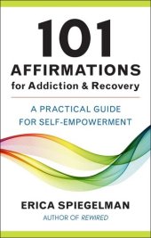 book 101 Affirmations for Addiction & Recovery: A Practical Guide for Self-Empowerment