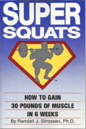 book Super Squats: How to Gain 30 Pounds of Muscle in 6 Weeks