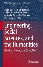 book Engineering, Social Sciences, and the Humanities: Have Their Conversations Come of Age?