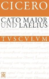 book Cato Maior de senectute · Über das Alter & Laelius de amicitia · Über die Freundschaft: Lateinisch-deutsch