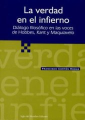 book La verdad en el infierno. Diálogo filosófico en las voces de Hobbes, Kant y Maquiavelo