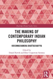 book The Making of Contemporary Indian Philosophy: Krishnachandra Bhattacharyya (Routledge Hindu Studies Series)